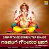 Stream & download Ganapathige Gowrisutha Ninage - Single