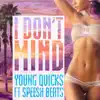 I Don't Mind - Single (feat. Speesh Beats) - Single album lyrics, reviews, download