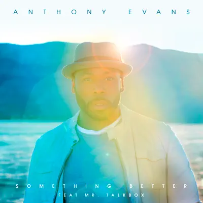 Something Better (feat. Mr. Talkbox) - Single - Anthony Evans