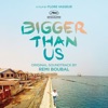 Bigger Than Us (Original Soundtrack)
