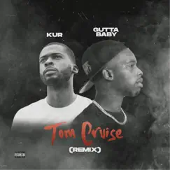 Tom Cruise (feat. Kur) - Single by Gutta Baby album reviews, ratings, credits