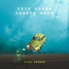 Kuch Kehna Chahta Huun - Single