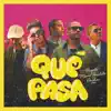 Stream & download Qué Pasa - Single