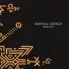 Uncontrolled / Controller - Single album lyrics, reviews, download