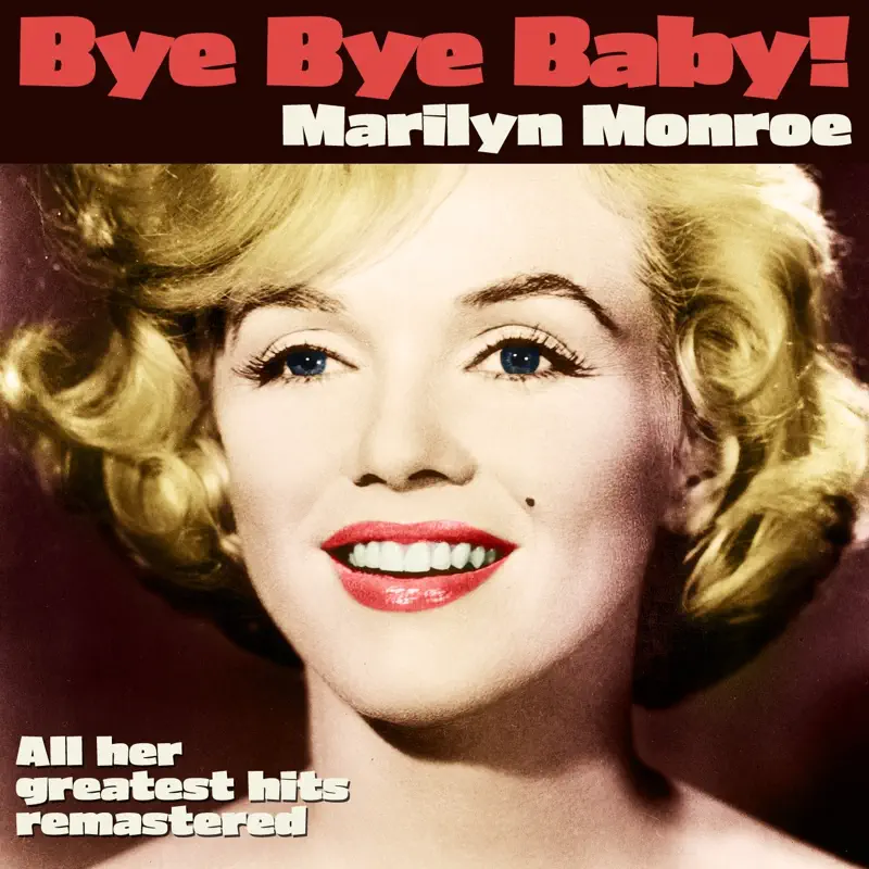 Marilyn Monroe – Bye Bye Baby (Marilyn Monroe and All Her Greatest Hits Remastered) (2012) [iTunes Plus AAC M4A]-新房子