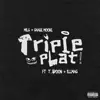 Triple Plat (feat. Illmac & T.$poon) - Single album lyrics, reviews, download