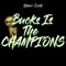 Bucks Is the Champions - Gmac Cash lyrics