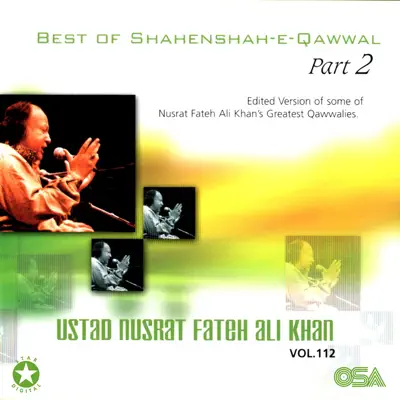 Best of Shahenshah-e-Qawwal Pt. 2, Vol. 112 - Nusrat Fateh Ali Khan