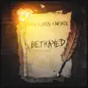 Betrayed - Single album lyrics, reviews, download