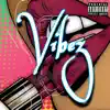 Vibez - EP album lyrics, reviews, download