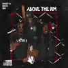 Above the Rim (feat. Bristo & Nuk) - Single album lyrics, reviews, download