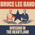 Bruce Lee Band - Division in the Heartland