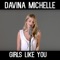 Girls Like You - Davina Michelle lyrics