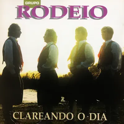Clareando o Dia - Grupo Rodeio