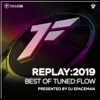 Replay:2019 - Best of Tuned:Flow (DJ Spaceman Presents Various Artists)
