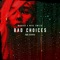 Bad Choices (feat. KARRA) - DJ Mangoo & Mike Emilio lyrics