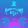 Something Real - Single