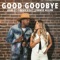 Good Goodbye (feat. Jimmie Allen) artwork