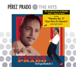 The Best of Perez Prado: The Original Mambo #5 - Dámaso Pérez Prado Cover Art