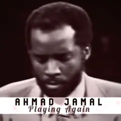Playing Again by Ahmad Jamal album reviews, ratings, credits