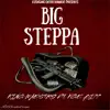 Big Steppa (feat. Bradley Murphy) - Single album lyrics, reviews, download