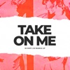 Take On Me (Remix) - Single