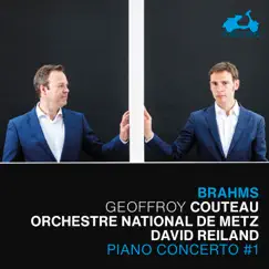 Brahms: Piano Concerto No. 1 — Bach: Chaconne (Transcribed by Brahms for Piano Left Hand) by Geoffroy Couteau, Orchestre national de Metz & David Reiland album reviews, ratings, credits