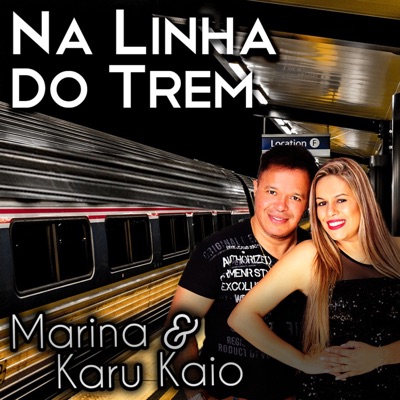 Na Linha Do Trem Marina E Karu Kaio Feat Ronaldo Caldas Shazam