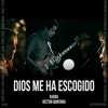 Dios Me Ha Escogido (feat. Héctor Quintana) - Single