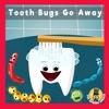 Tooth Bugs Go Away - Single