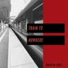 Train To Nowhere - Single