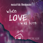 When Love Was Born - musical kids Rheinhausen