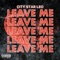 Leave Me - City Star Leo lyrics