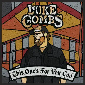 This One’s for You Too (Deluxe Edition) by Luke Combs album reviews, ratings, credits