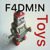 F4DM!N - Toys