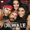 Dilwale (Original Motion Picture Soundtrack) album lyrics, reviews, download