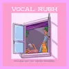 Vocal Rush - Single album lyrics, reviews, download