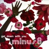 Minus 8 - Get Down with You