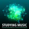 Studying Music: Binaural Beats Sounds For Studying, Focus, Concentration and Ambient Study Music album lyrics, reviews, download