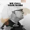 We Call Your Name - EP album lyrics, reviews, download