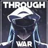 Through War song lyrics