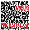 Rock Steady (Bonus Track Version) album lyrics, reviews, download