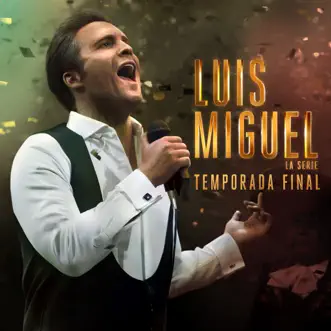 Luis Miguel la Serie Temporada Final by Diego Boneta album reviews, ratings, credits