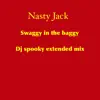 Swaggy in the Baggy (DJ Spooky Extended Mix) song lyrics