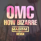 How Bizarre (Madism Remix) - Single
