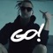 GO! (feat. Wac Toja) - White House lyrics