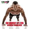 EDM Workout Hits 2016: Motivation Training Music - Various Artists