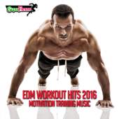 EDM Workout Hits 2016: Motivation Training Music - Multi-interprètes