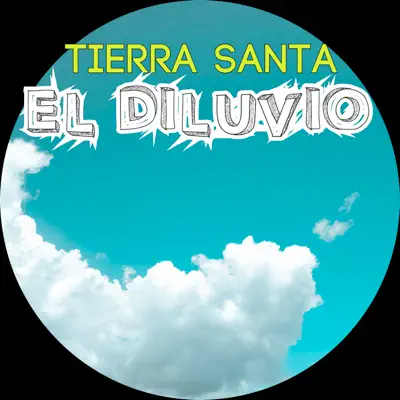 El Diluvio - Tierra Santa