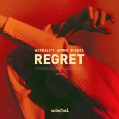 Regret - Single by Astrality, Arinn & B-Goss album reviews, ratings, credits